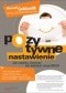 Pozytywne nastawienie. Jak uzyskać, utrzymać lub odzyskać swoje MOJO