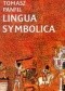 Lingua symbolica. O pochodzeniu i znaczeniach najstarszych symboli heraldycznych w Polsce