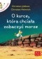 O kurce, która chciała zobaczyć morze
