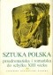 Sztuka polska przedromańska i romańska do schyłku XIII wieku