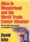 Alice In Wonderland And The World Trade Centre Disaster. Why The Official Story Of 9/11 Is A Monumental LIe