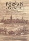 Poznań w grafice. Z tekstami Grzegorza Sporakowskiego