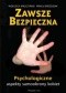 Zawsze bezpieczna. Psychologiczne aspekty samoobrony kobiet.