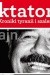 Dyktatorzy. Kroniki tyranii i szaleństwa