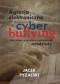 Agresja elektroniczna i cyberbullying jako nowe ryzykowne zachowania młodzieży