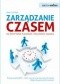 Zarządzanie czasem. Jak efektywnie planować i realizować zadania