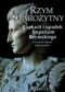 Rzym starożytny. Rozkwit i upadek Imperium Rzymskiego