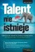 Talent nie istnieje. Droga do praktycznego osiągania mistrzowskich umiejętności