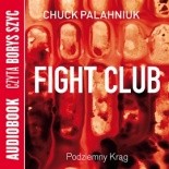 Fight Club - Podziemny Krąg - Chuck Palahniuk