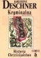Kryminalna historia chrześcijaństwa. Tom III. Kościół pierwotny: fałszerstwa, ogłupianie, wyzysk, zniszczenie