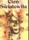 Cień Światowita, czyli pięć głosów w sprawie etnogenezy Słowian