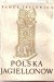 Polska Jagiellonów - Paweł Jasienica