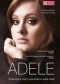 Adele. Dziewczyna, która rozkochała w sobie świat
