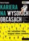 Kariera na wysokich obcasach. Jak z wdziękiem i klasą osiągnąć sukces zawodowy