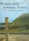 Przechodniu powiedz Polsce... Narvik, Tobruk, Monte Cassino, Falaise