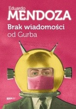 Brak wiadomości od Gurba - Eduardo Mendoza