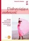 Uzdrawiająca osobowość. Dlaczego niektórzy ludzie cieszą się zdrowiem, a inni poddają się chorobie