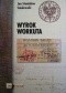 Wyrok Workuta. Wywiad-rzeka z zesłańcem na Workutę Józefem Wojciechowskim