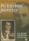 Po trzykroć pierwszy. Michał Tokarzewski-Karaszewicz. Generał broni, teozof, wolnomularz, kapłan Kościoła liberalnokatolickiego. Tom 1