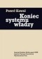 Koniec systemu władzy. Polityka ekipy gen. Wojciecha Jaruzelskiego w latach 1986-1989