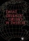Świat Orientu - Orient w świecie