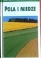 Pola i miedze. Znaczenie pól uprawnych dla środowiska i rodzimej przyrody