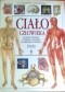 Ciało człowieka, Budowa, czynność, w zdrowiu i w chorobie, od narodzin do starości
