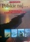 Polskie naj...Miejsca, które warto zobaczyć, najwyższy szczyt, najgłębsze jezioro, najstarsze góry.