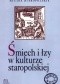 Śmiech i łzy w kulturze staropolskiej