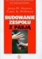 Budowanie zespołu z pasją - Heidema James M., McKenzie Carol A.