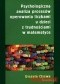 Psychologiczna Analiza Procesów Operowania Liczbami U Dzieci Z Trudnościami W Matematyce
