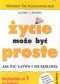Życie może być proste. Jak żyć łatwo i szczęśliwie