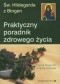 św. Hildegarda z Bingen. Praktyczny poradnik zdrowego życia