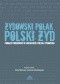 Żydowski Polak, polski Żyd. Problem tożsamości w literaturze polsko-żydowskiej