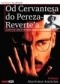 Od Cervantesa do Pereza-Reverte'a. Adaptacje literatury hiszpańskiej i iberoamerykańskiej