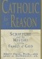 Catholic for A Reason. Scripture and the Mystery of the Family of God