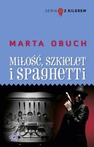 Marta Obuch "Miłość, szkielet i spaghetti"