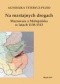 Na rozstajnych drogach. Mazowsze a Małopolska w latach 1138-1313