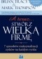 A teraz... stwórz wielką firmę! 7 sposobów maksymalizacji zysków na każdym rynku