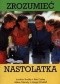Zrozumieć nastolatka