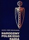 Narodziny Polskiego Radia : radiofonia w Polsce w latach 1918-1929