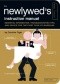 The Newlywed's Instruction Manual. Essential Information, Troubleshooting Tips, and Advice for the First Year of Marriage