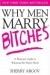 Why Men Marry Bitches - Sherry Argov