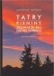 Impresje spiskie. Tatry, Pieniny, Słowacki Raj, Dolina Popradu