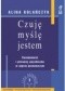 Czuję, myślę, jestem. Świadomość i procesy psychiczne w ujęciu poznawczym.