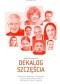 Dekalog szczęścia. Jak się nie dać udawnej radości, ale też nie wpaść w czarną rozpacz