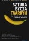 Sztuka Bycia Twardym. Jak Obudzić Się Do Życia I Zadowolić Partnerkę