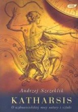 Katharsis. O uzdrowicielskiej mocy natury i sztuki - Andrzej Szczeklik