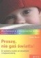 Proszę, nie gaś światła! O radzeniu sobie ze strachem i niepewnością