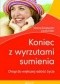 Koniec z wyrzutami sumienia. Drogi do większej radości z życia